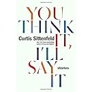You Think It, I'll Say It: Stories