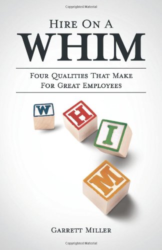 Hire on a Whim: The Four Qualities That Make for Great Employees