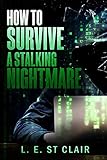 How To Survive A Stalking Nightmare by 