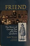 Friend: The Story of George Fox and the Quakers by 