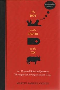 The Boy on the Door on the Ox: An Unusual Spiritual Journey Through the Strangest Jewish Texts by [Cohen, Martin S.]
