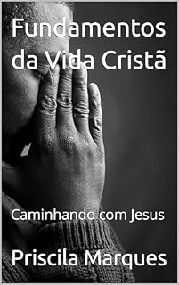 Livro Fundamentos da Vida Cristã: Caminhando com Jesus