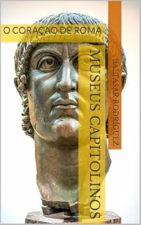 Livro MUSEUS CAPITOLINOS: O CORAÇAO DE ROMA