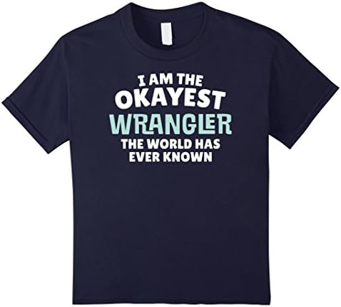 Kids Funny Wrangler T-Shirt - I'm the Okayest! 10 Navy