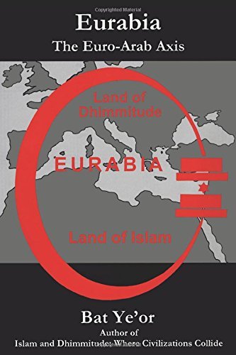 Eurabia: The Euro-Arab Axis by Ye'Or Bat (1-Feb-2005) Paperback by (Paperback)
