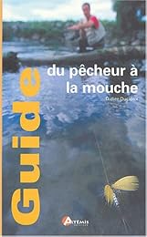 Guide du pêcheur à la mouche