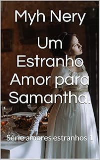 Livro Um Estranho Amor para Samantha. : Série amores estranhos 1