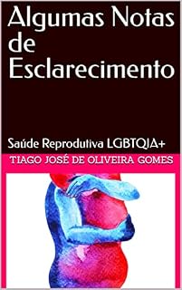 Livro Algumas Notas de Esclarecimento: Saúde Reprodutiva LGBTQIA+