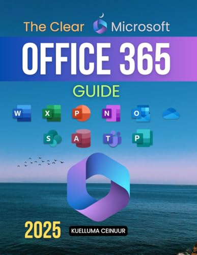 Mua The Clear Microsoft Office 365 Guide: Master Microsoft Office 365 ...