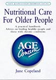Image de Nutritional Care for Older People - a Practical Handbook: Advice on Feeding Healthy People and Those with Chronic Conditions (Care Professional Handbo