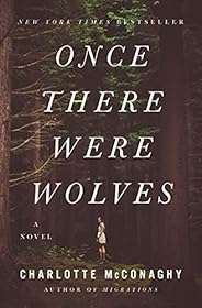 Once There Were Wolves: A Novel