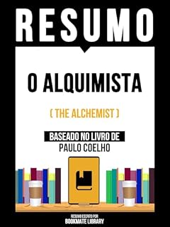 Livro Resumo - O Alquimista (The Alchemist) - Baseado No Livro De Paulo Coelho
