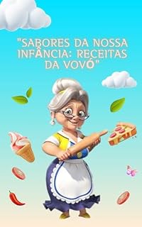 Livro Sabores da nossa infância: Receitas da Vovó