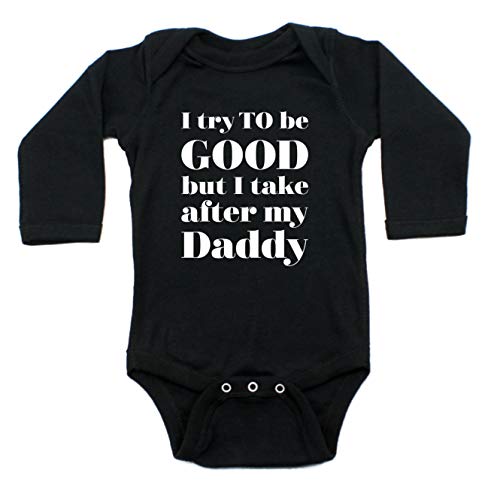 I Try to Be Good But Take After My Daddy Long Sleeve Cotton Baby Bodysuit