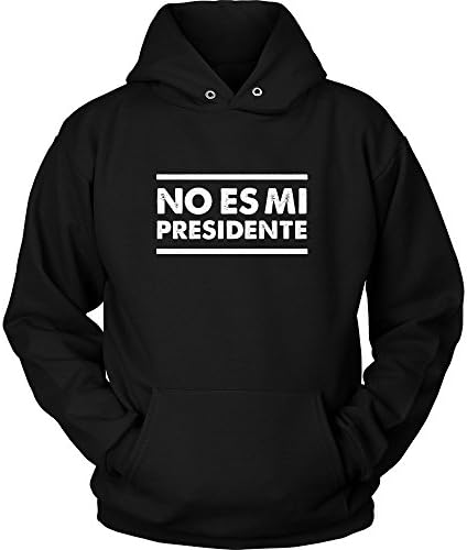 Trump No Es Mi Presidente Not My President Unisex Hoodie Spanish