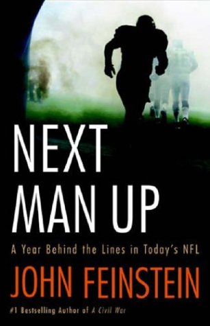 Next Man Up A Year Behind The Lines In Todays Nfl By John Feinstein