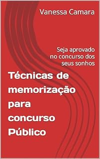 Técnicas de memorização para concurso Público: Seja aprovado no concurso dos seus sonhos