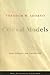 Critical Models: Interventions and Catchwords (European Perspectives: A Series in Social Thought and Cultural Criticism)
