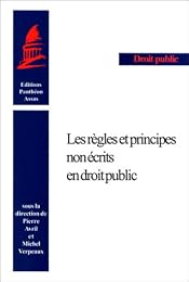 Les  règles et principes non écrits en droit public