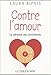 Contre l'amour : La déroute des sentiments by