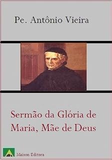 Livro Sermão da Glória de Maria, Mãe de Deus (Ilustrado) (Literatura Língua Portuguesa)