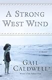 A Strong West Wind: A Memoir