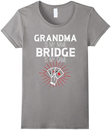 Womens Grandma is my name Bridge is my Game T-Shirt Medium Slate