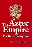 Aztec Empire: Toltec Resurgence (Civilization of the American Indian Series) by 
