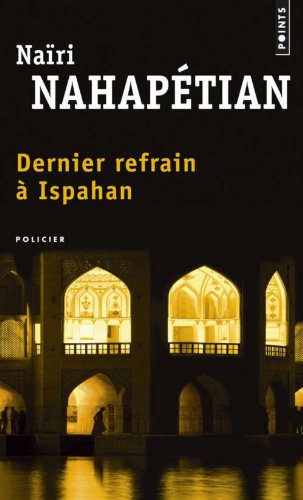 Dernier refrain à Ispahan: roman