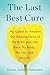 The Last Best Cure: My Quest to Awaken the Healing Parts of My Brain and Get Back My Body, My Joy, a by 