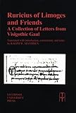 Ruricius of Limoges and Friends: A Collection of Letterse from Visigothic Gaul (Translated Texts for Historians LUP)