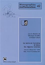 Le  verre en Lorraine et dans les régions voisines