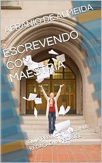 Livro ESCREVENDO COM MAESTRIA: GUIA PRÁTICO PARA UMA REDAÇÃO IMPECÁVEL