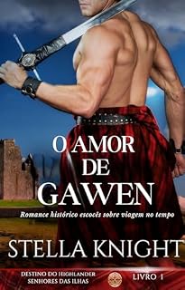 Livro O Amor de Gawen: Romance histórico escocês sobre viagem no tempo (Destino do Highlander, Senhores das Ilhas Livro 1)