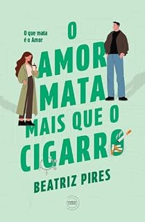 Livro O Amor Mata Mais Que o Cigarro