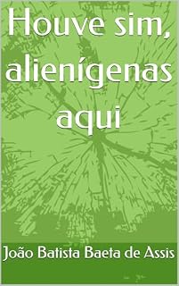 Livro Houve sim, alienígenas aqui