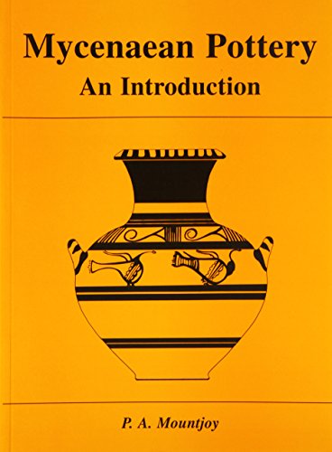 Mycenaean Pottery: An Introduction (OUSA Monograph) by P. A. Mountjoy