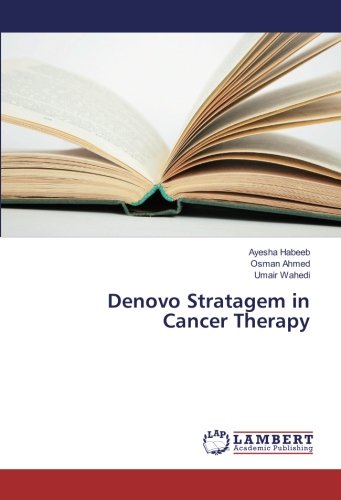 Denovo Stratagem in Cancer Therapy