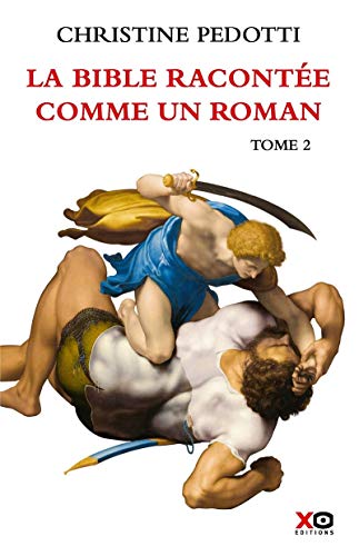 La Bible racontée comme un roman : Tome 2 by 