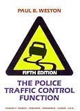 The Police Traffic Control Function, Weston, Paul B., 0398037647