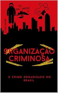 Livro Organização Criminosa: O crime organizado no Brasil
