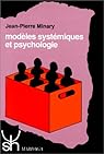 MODELES SYSTEMIQUES ET PSYCHOLOGIE 192 par Minary