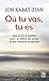 Où tu vas, tu es [ Wherever You Go, There You Are - French ] (Bien-être (7516)) (French Edition) by 