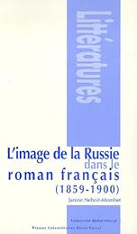 L' image de la Russie dans le roman français, 1859-1900