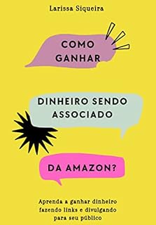 Livro Como ganhar dinheiro sendo um associado da amazon?: Aprenda a ganhar dinheiro fazendo links e divulgando para seu público