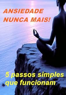 Livro Ansiedade Nunca Mais: 5 Passos Simples Que Funcionam
