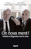 On nous ment ! : Vérités et légendes sur la crise by 