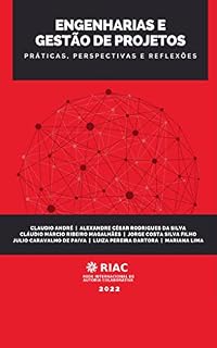Livro Engenharias e Gestão de Projetos: Práticas, perspectivas e reflexões (Engenharias, Inovação e Gestão de Projetos Livro 1)
