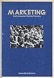 Marketing in a Consumer-Oriented Society, Stuteville, John R., 0534003591