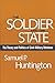 The Soldier and the State: The Theory and Politics of Civil–Military Relations (Belknap Press S)